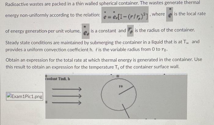 Radioactive wastes are packed in a thin-walled spherical container